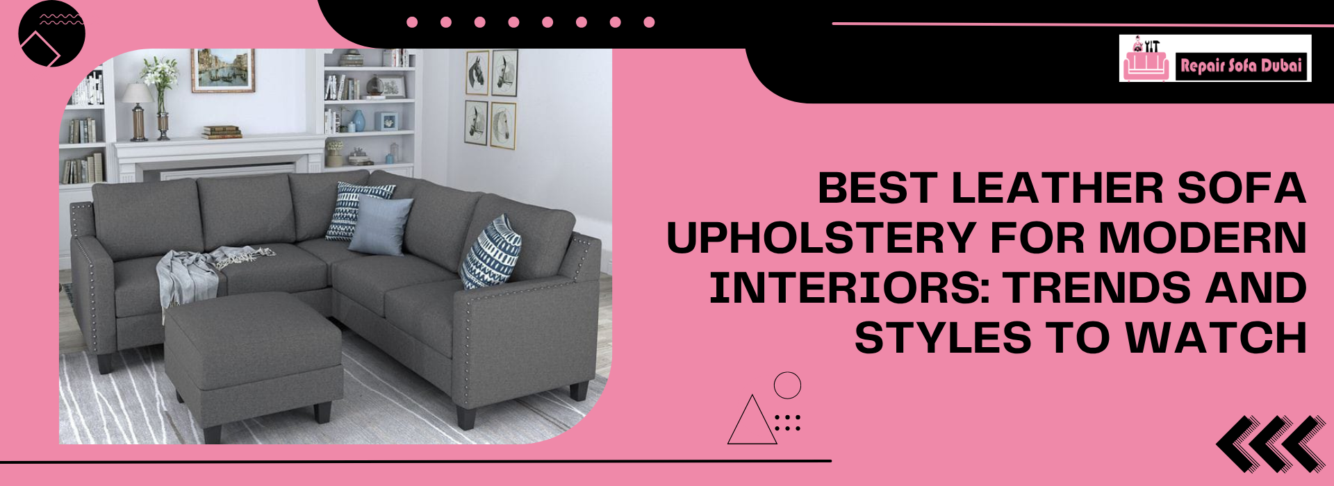 Best Leather Sofa Upholstery for Modern Interiors: Trends and Styles to Watch