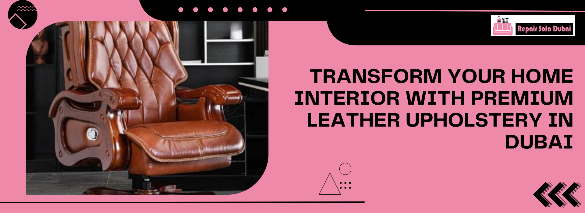 Transform Your Home Interior with Premium Leather Upholstery in Dubai