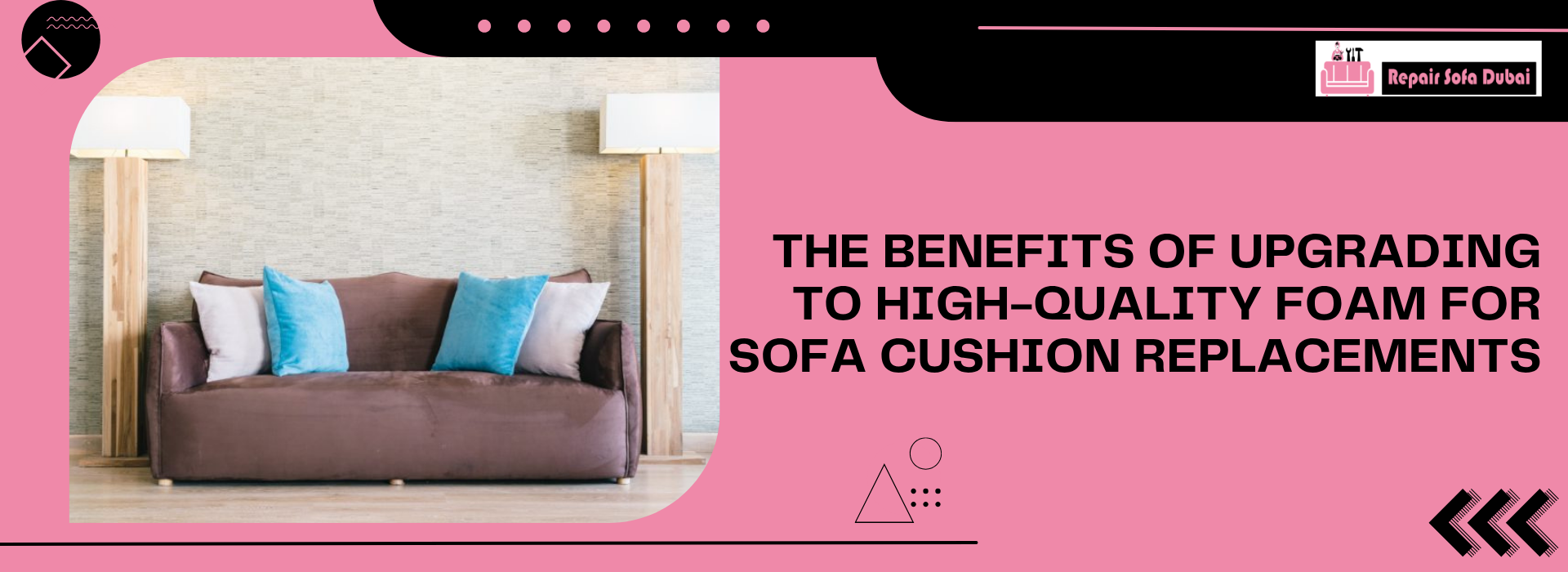 The Benefits of Upgrading to High-Quality Foam for Sofa Cushion Replacements